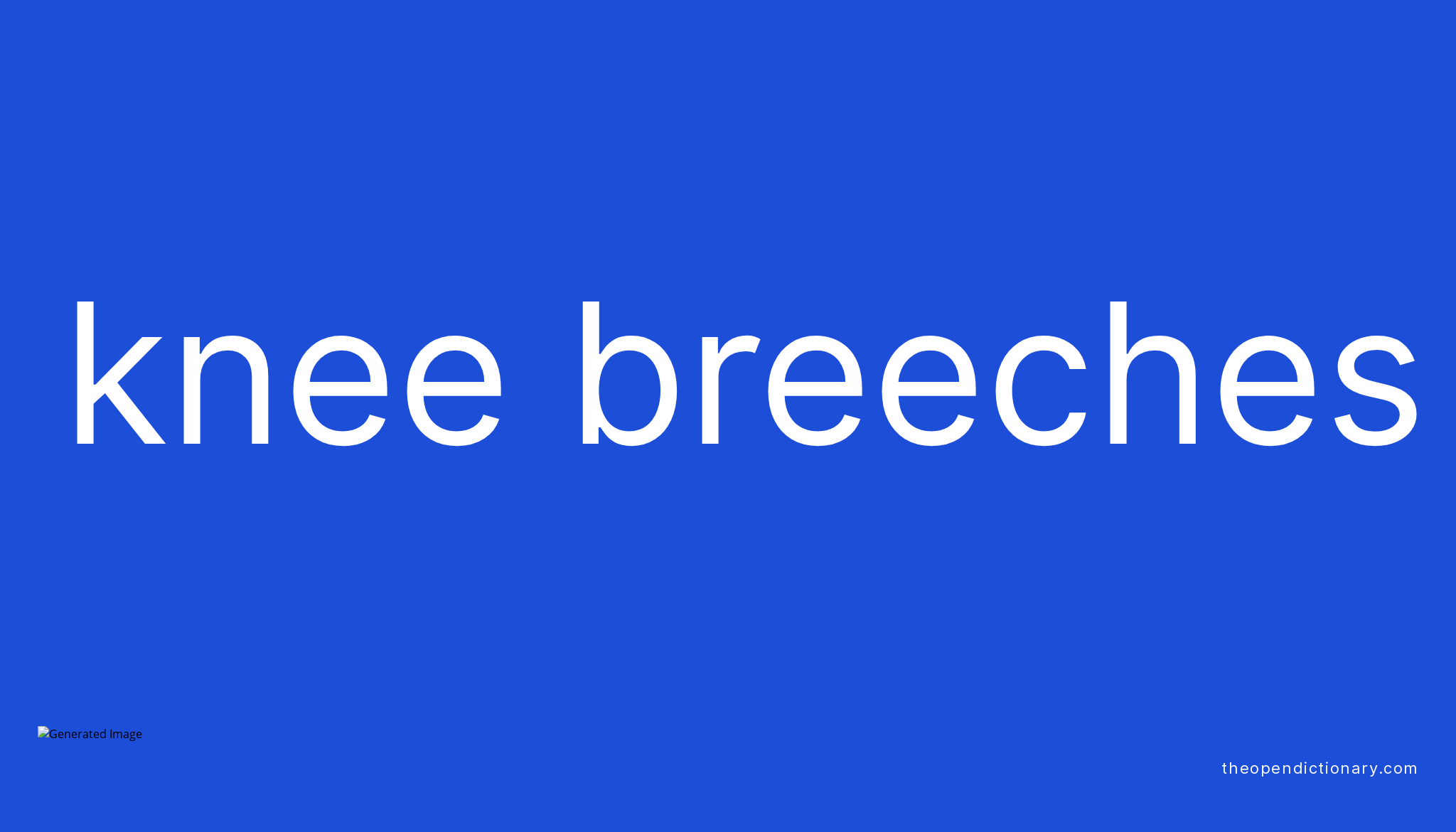 Knee breeches Meaning of Knee breeches Definition of Knee breeches